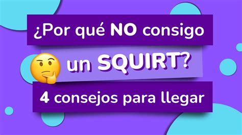 como llegar a un squirt|Squirting: qué es y cómo hacerlo (bien)